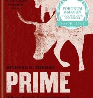 Richard H Turner: PRIME: The Beef Cookbook [2017] hardback Fashion