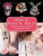 Pepper Baldwin: Draw It, Print It, Ink It: Templates, tips & techniques for temporary tattoos [2016] paperback Online Sale