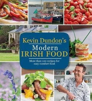 Beasley Mitchell: Kevin Dundon s Modern Irish Food [2016] paperback Hot on Sale